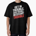 Get In Good Necessary Trouble – Meaningful Social Justice Statement by Redgiant87x