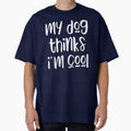 My dog thinks I'm cool - funny dog owner slogan by kapotka