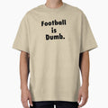 Football is Dumb by WillyP08