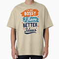 I'm not bossy, I have better ideas by 3ling_Design