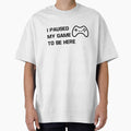 I Paused My Game To Be Here Statement Design by AM-Hobby-Hub