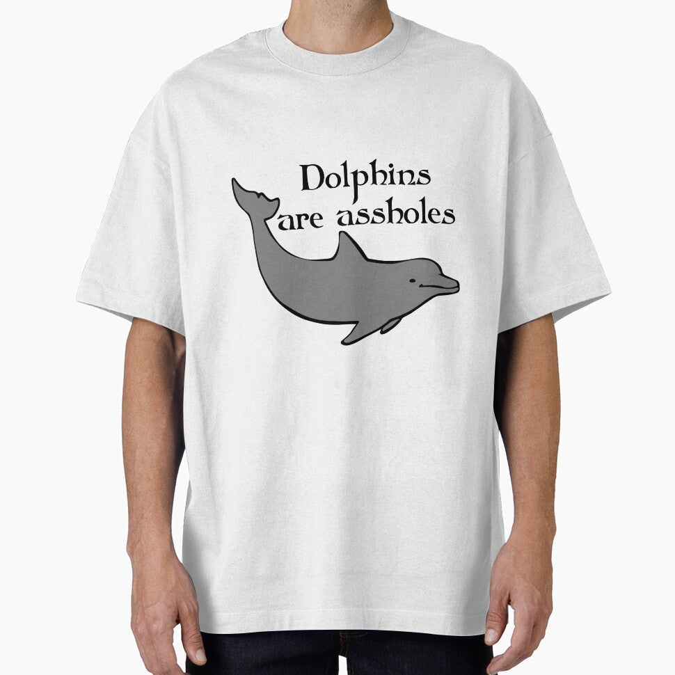 Dolphins are Assholes (white) by Good-Looking Corpse