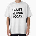 I can't human today Funny Slogan introvert gift for introverts lazy days slogan by AwesomeUnique