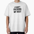 I Can't I'm Doing My Best Minimalist Statement Typography by mantra2023