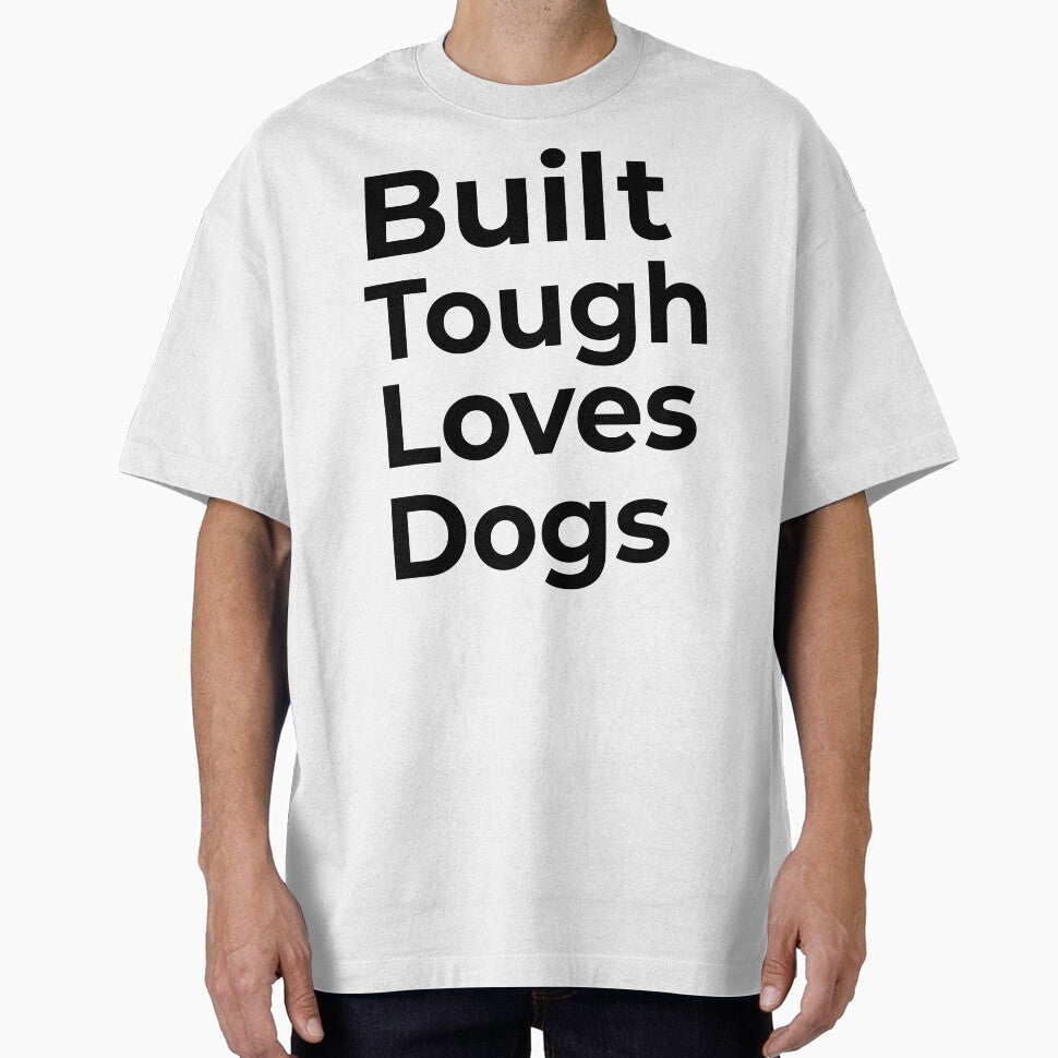 Built Tough Loves Dogs by FWAHAB
