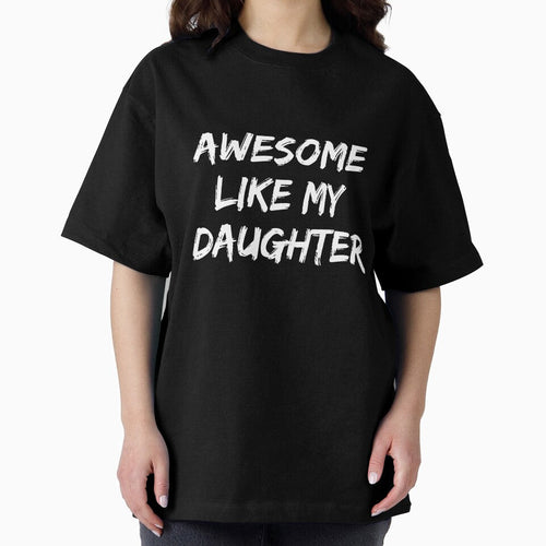 AWESOME LIKE MY DAUGHTER Funny Father's Day Gift Dad Joke T-Shirt by Dzee-Art