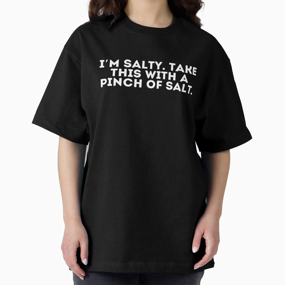 I’m salty, take this with a pinch of salt by LivingOnce