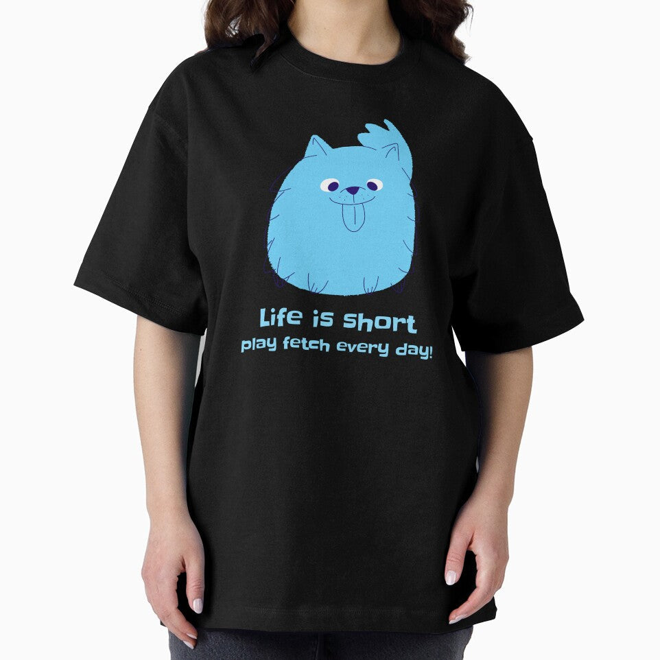 Life Is Short, Play Fetch Every Day Cute Dog by Harmonick-Tees