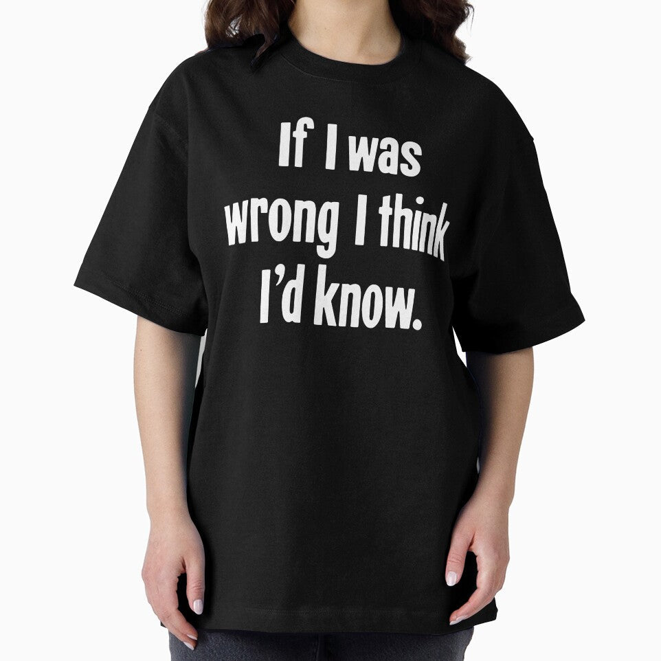 If I Was Wrong I Think I'd Know by Good-Looking Corpse
