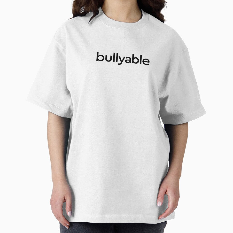 bullyable by oliviashirtaday