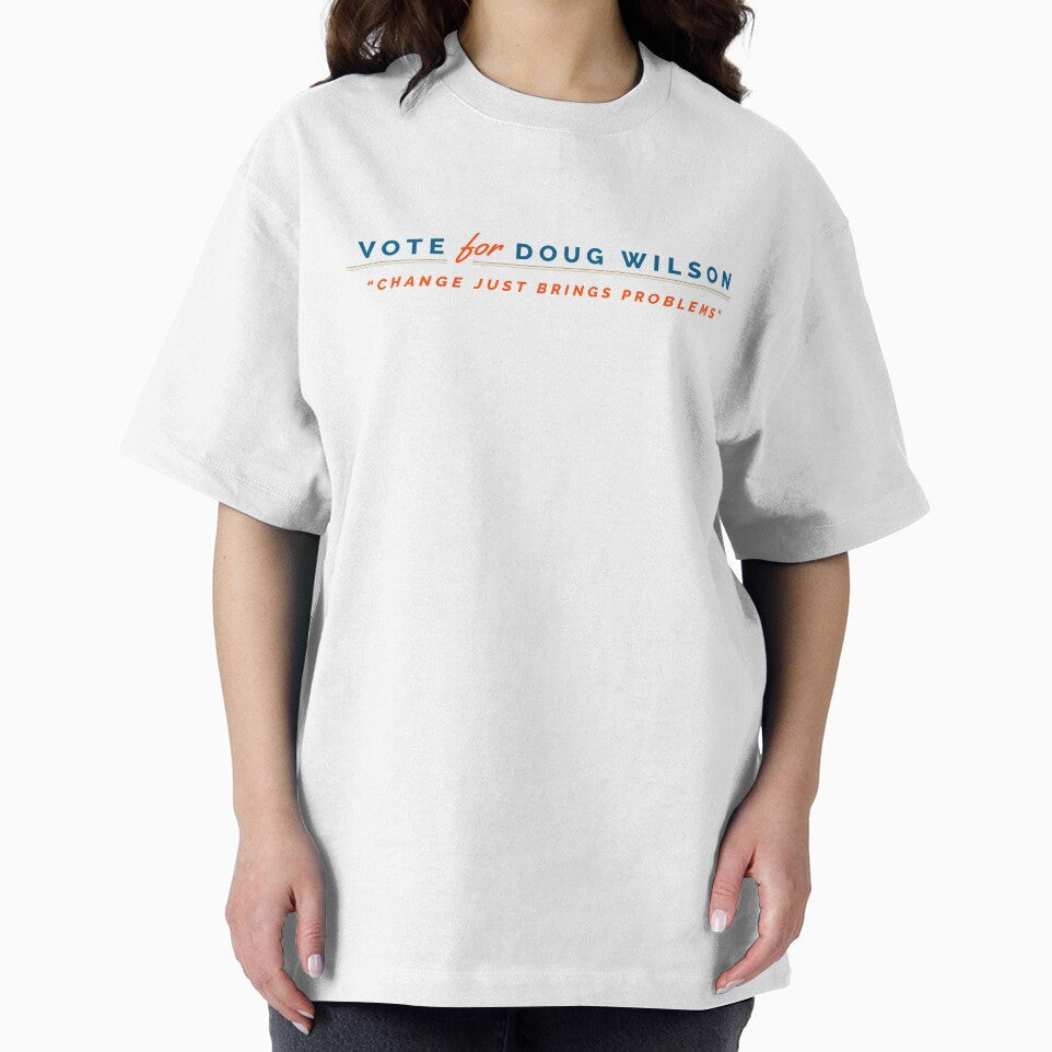 Vote for Doug Wilson by depresident