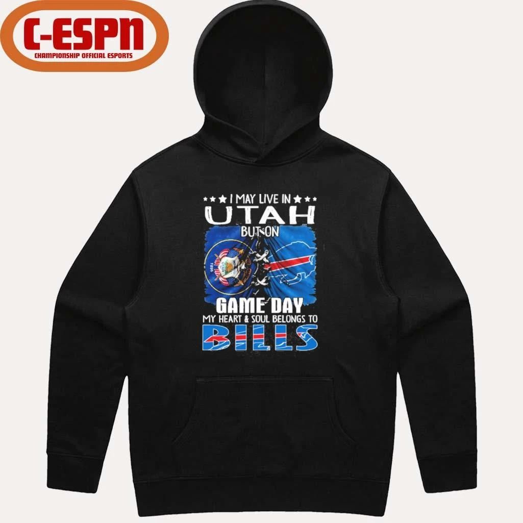 I May Live In Utah But On Gameday My Heart And Soul Belongs To Buffalo Bills 2026 Shirt