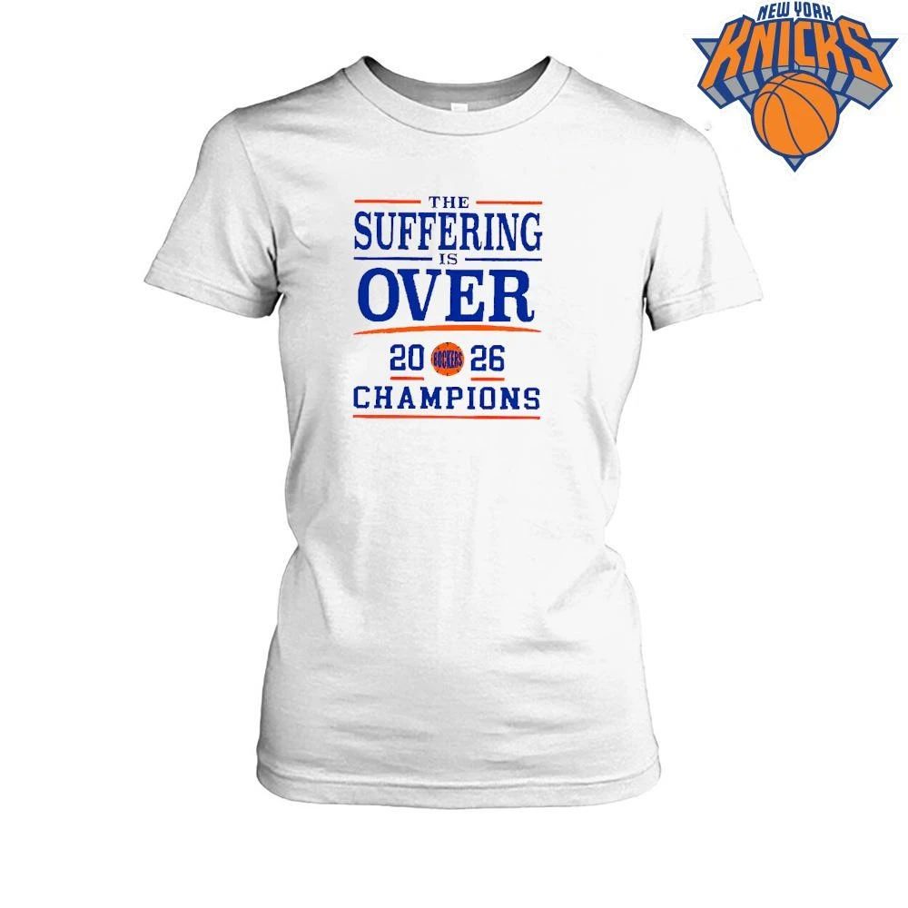 New York Knicks Champions NBA 2026 The Suffering Is Over Bockers Shirt