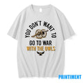 Ksu Owls You Dont Want To Go To War With The Owls Tshirts Sweater