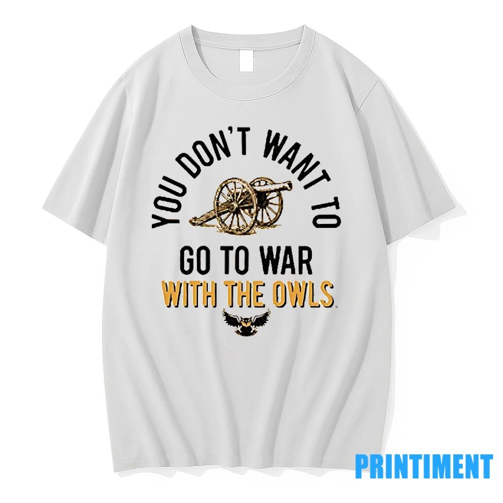 Ksu Owls You Dont Want To Go To War With The Owls Tshirts Sweater