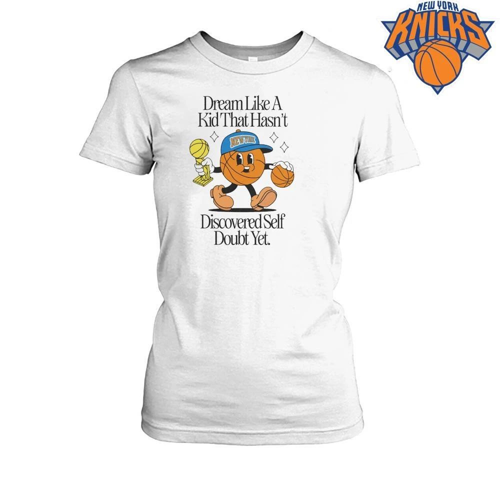 Dream Like A Kid That Hasn’t Discovered Self Doubt Yet New York Basketball Mascot Trophy NBA Finals 2026 shirt