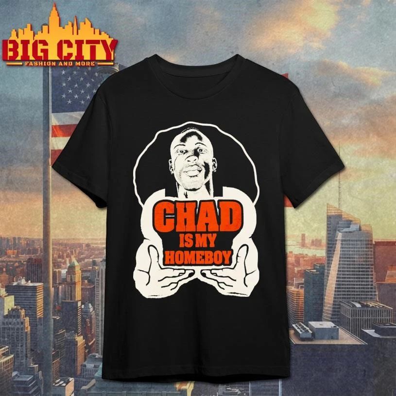 Draft Chad My Homeboy Shirt