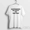 Premium Syansmph Bottoming My Way To The Top T Shirts