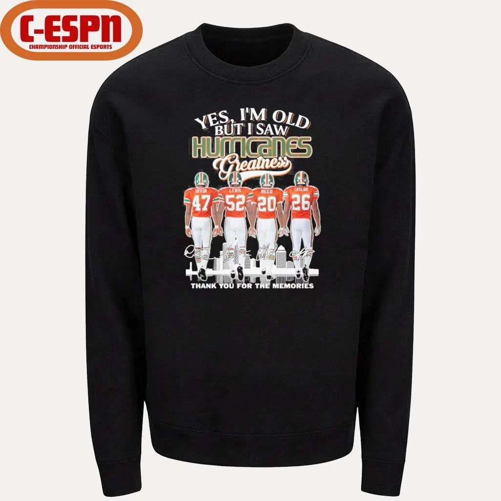 Yes, I’m Old But I Saw Miami Hurricanes Football Greatness Shirt