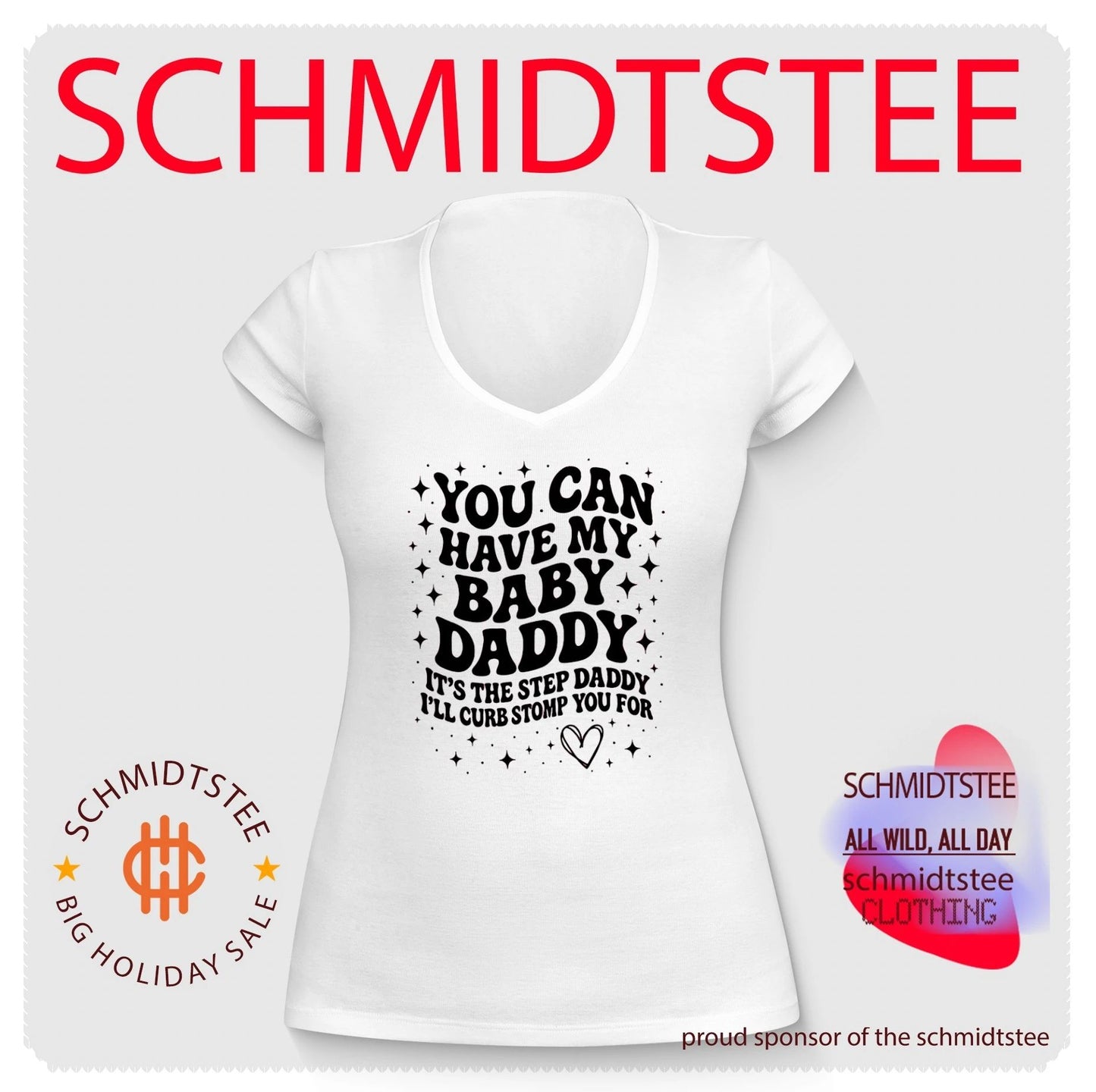 You can have my baby daddy it’s the step daddy text shirt