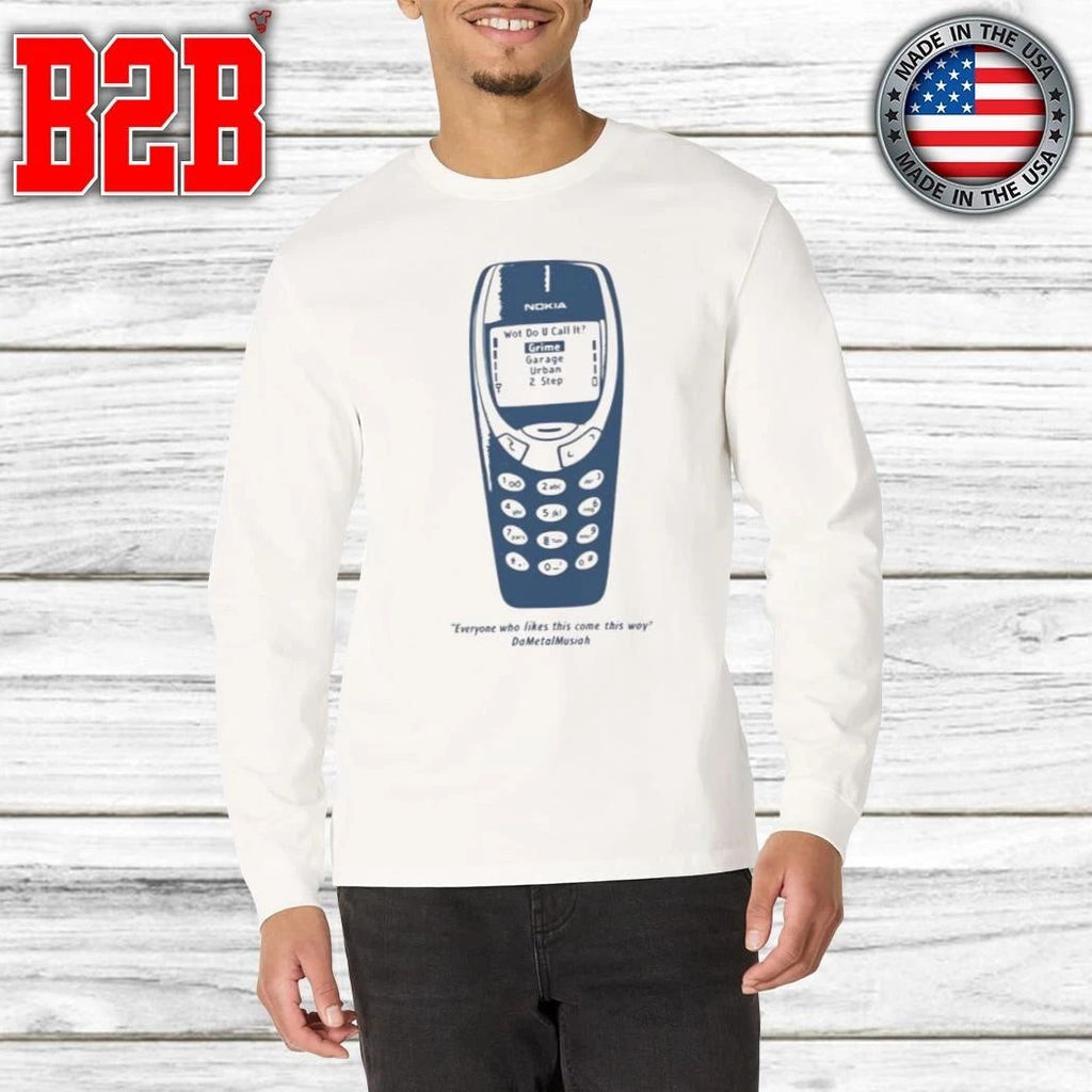 Everyone Who Likes This Come This Way Nokia Shirt
