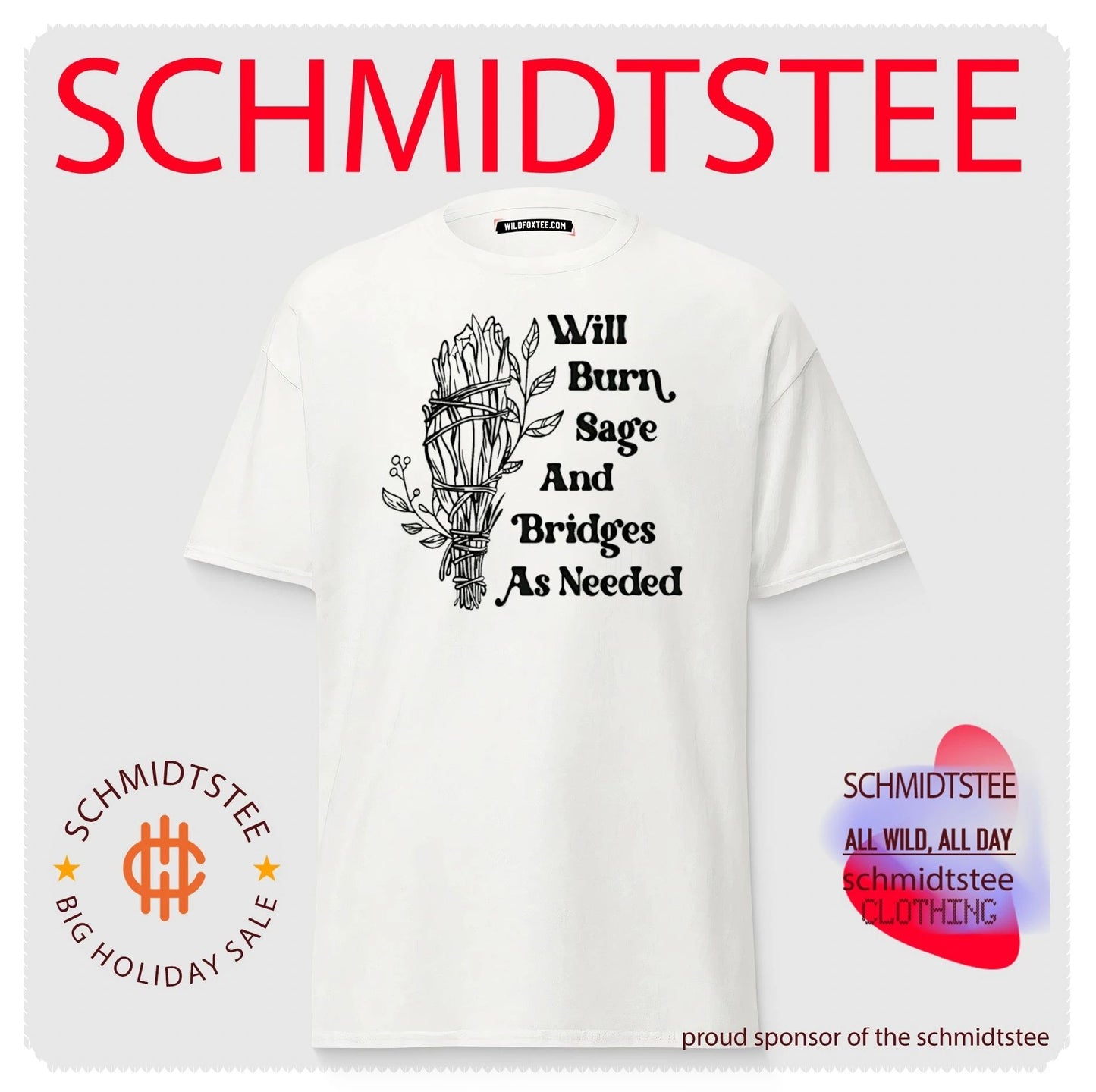 Will burn sage and bridges as needed shirt