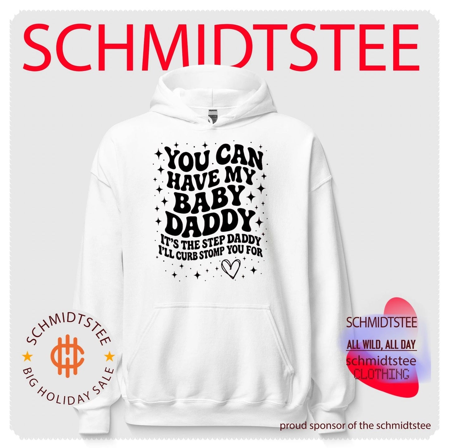 You can have my baby daddy it’s the step daddy text shirt