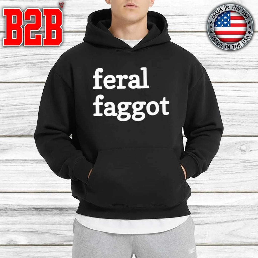 Feral Faggot Shirt
