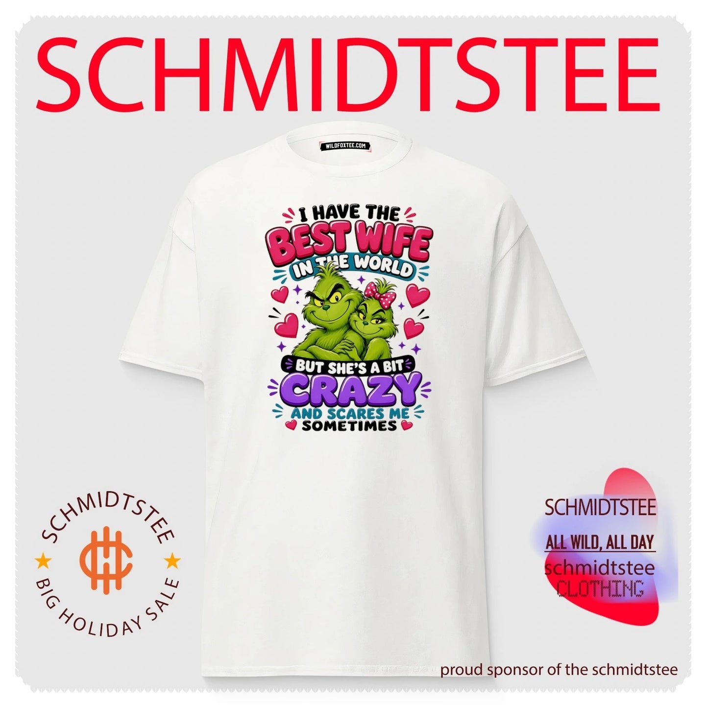 I have the best wife in the world but she’s a bit crazy Grinch shirt