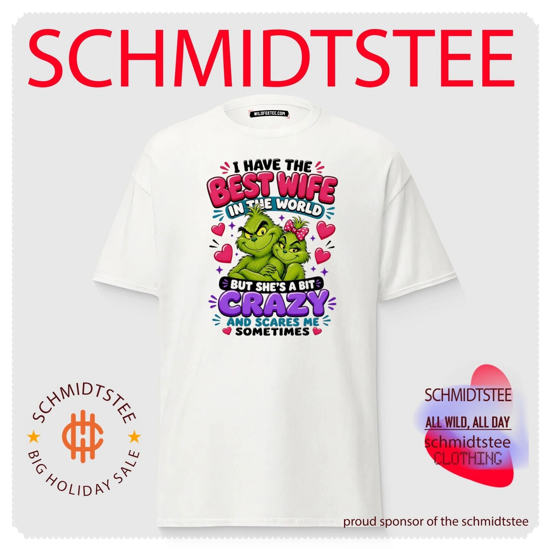 I have the best wife in the world but she’s a bit crazy Grinch shirt