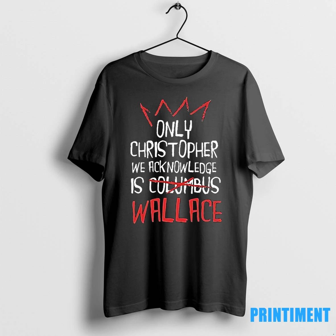 Only Christopher We Acknowledge Is Wallace Tshirts Sweater