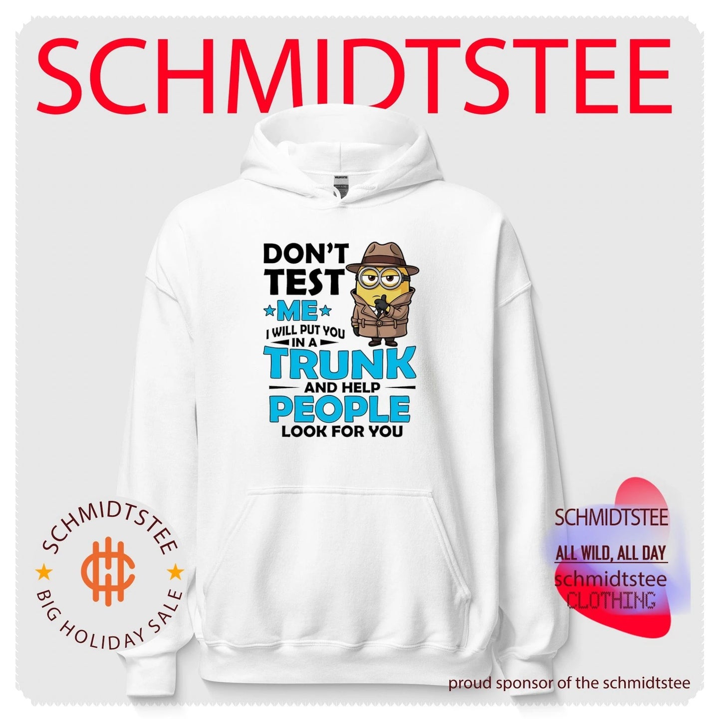 Don’t test me I will put you in a trunk and help people Minion shirt