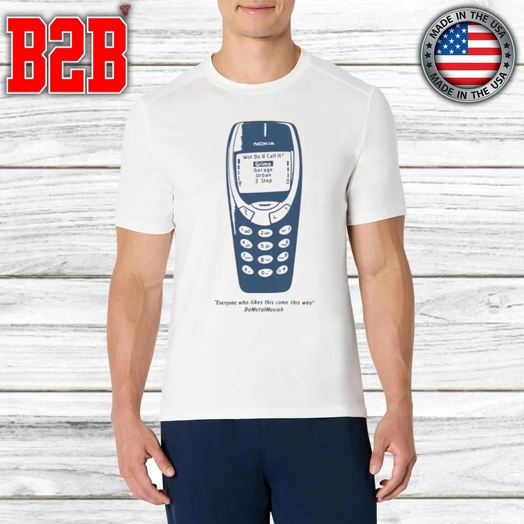Everyone Who Likes This Come This Way Nokia Shirt