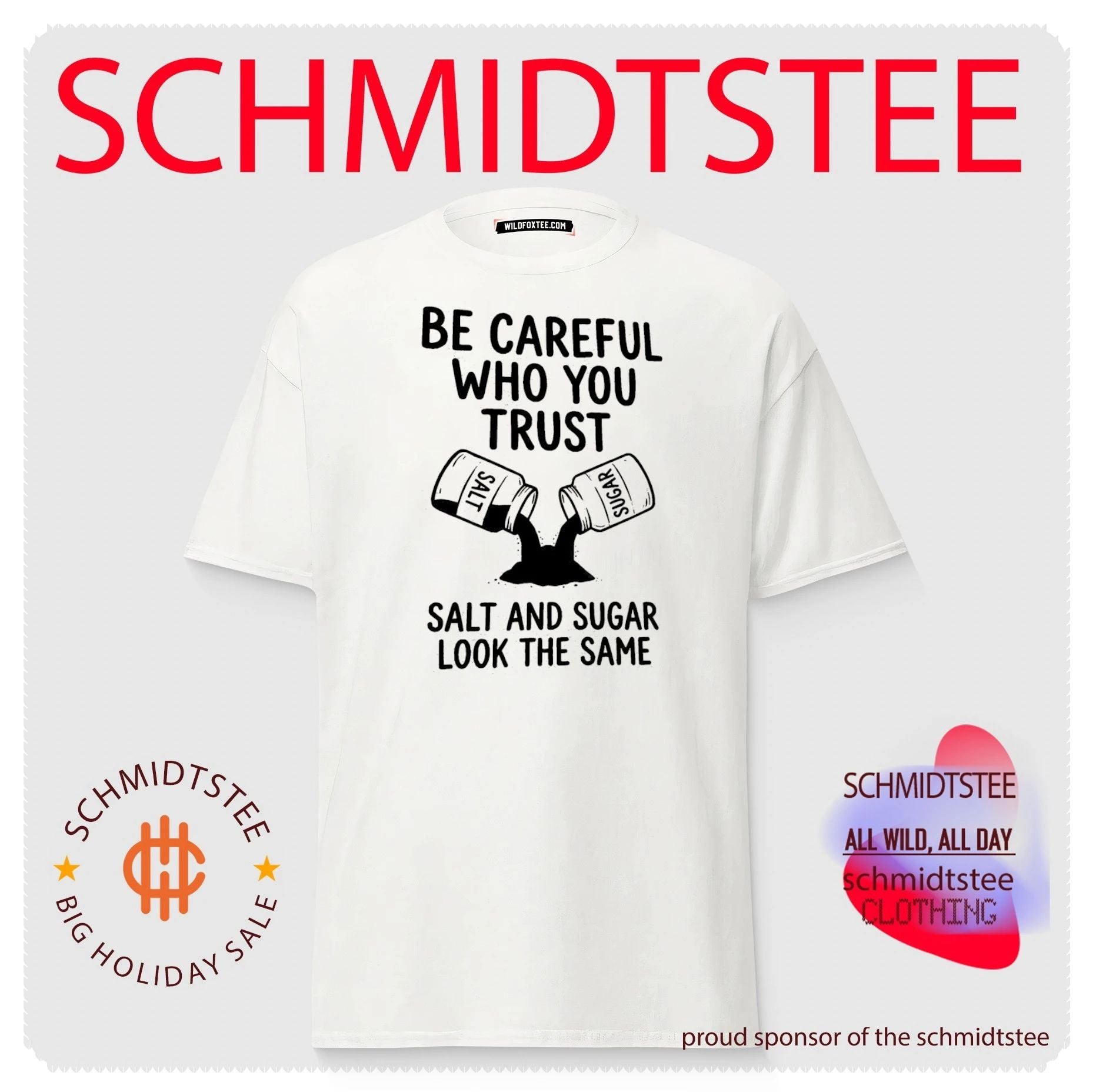 Be careful who you trust salt and suger look the same text shirt