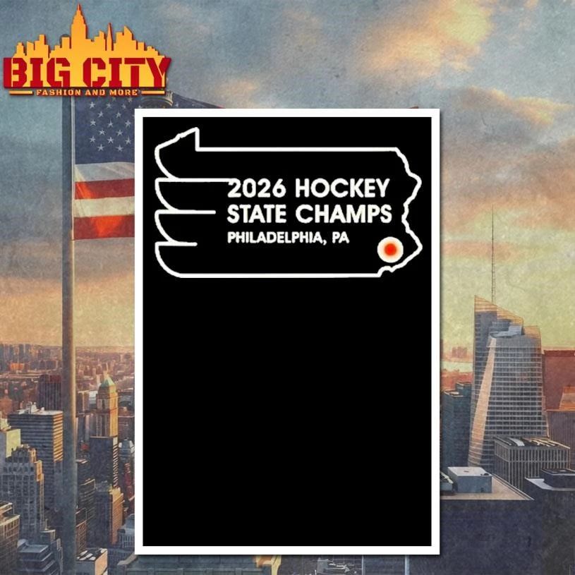 Premium Philadelphia Flyers 2026 Hockey State Champs PA Shirt