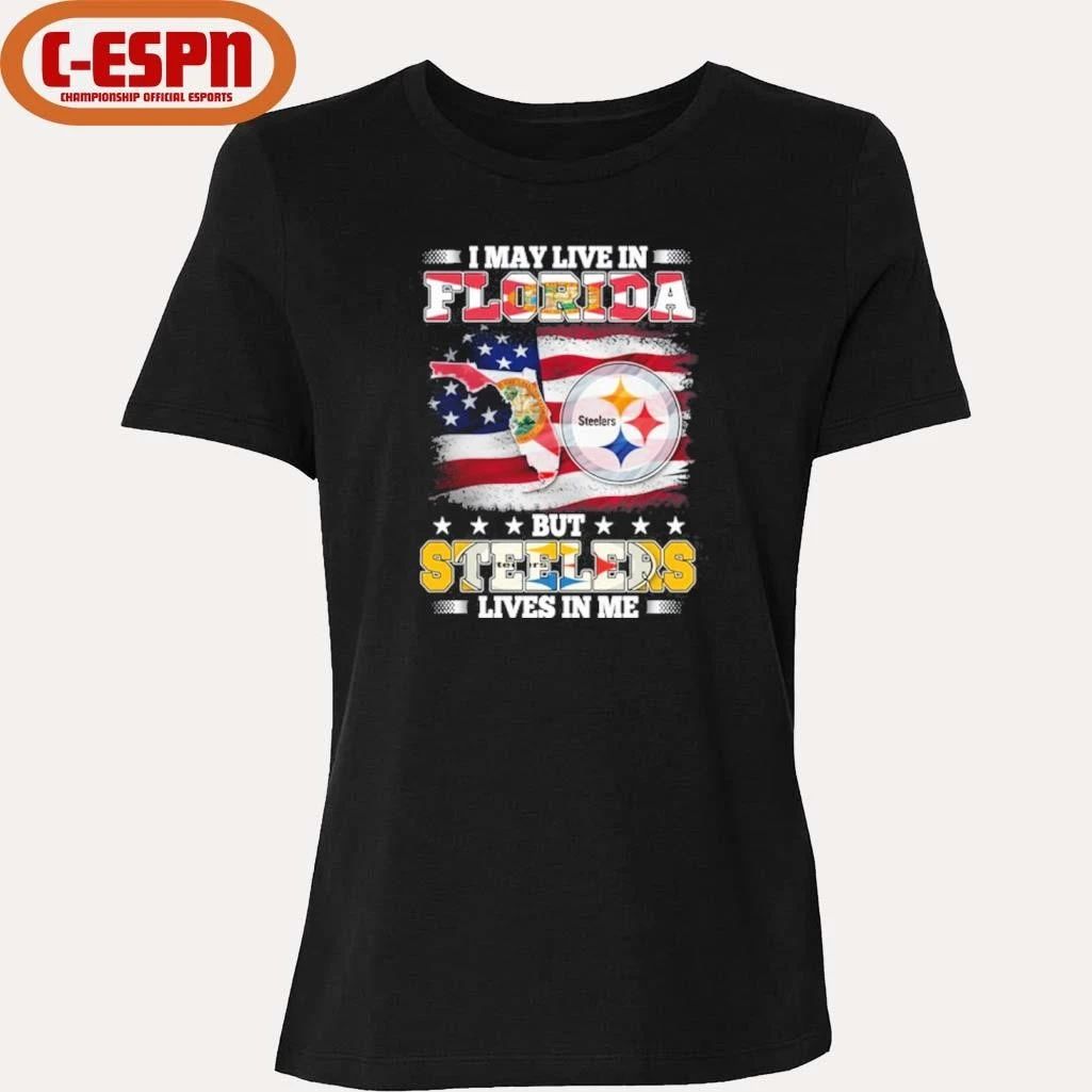 I May Live In Florida But Steelers Lives In Me Shirt