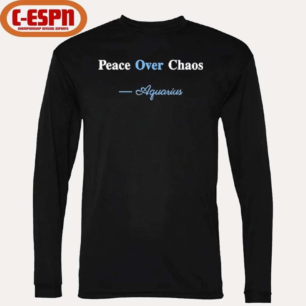 Peace Over Chaos Aquarius Shirt