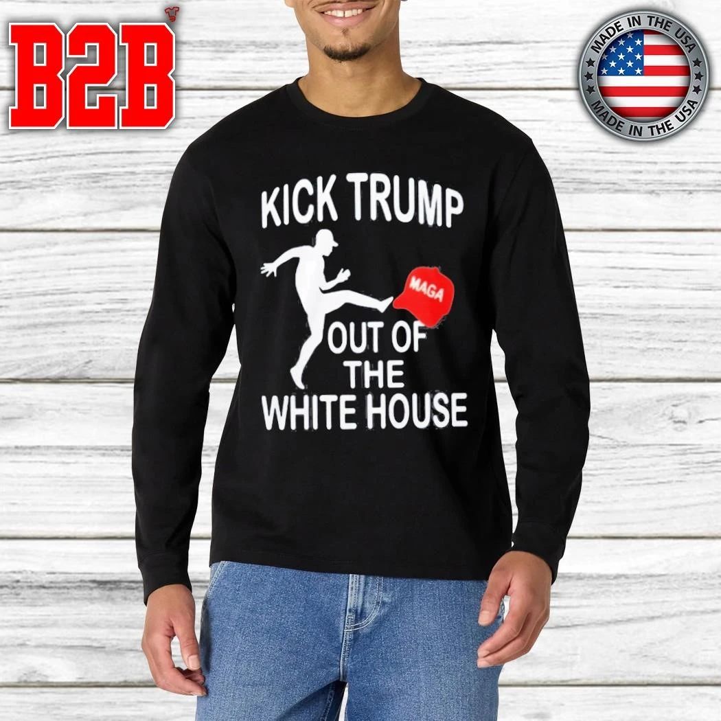 Kick Trump Out Of The White House MAGA Shirt