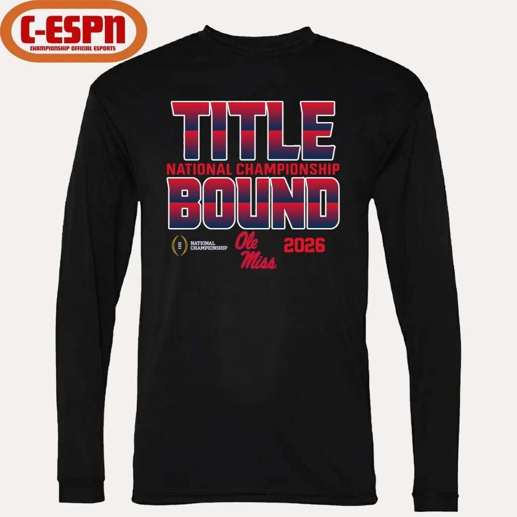 Ole Miss Rebels Title Bound 2026 CFP National Championship T-Shirt