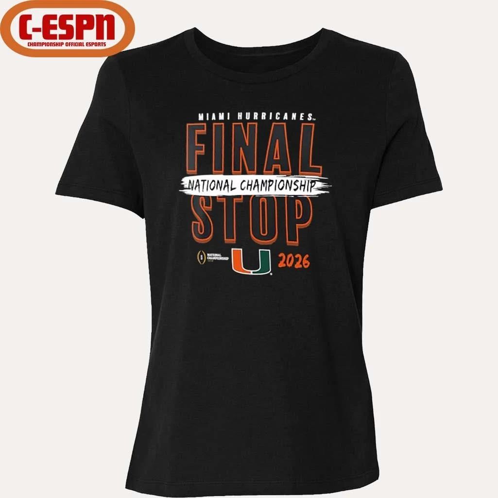 Miami Hurricanes 2026 CFP National Championship Game Final Stop T-Shirt