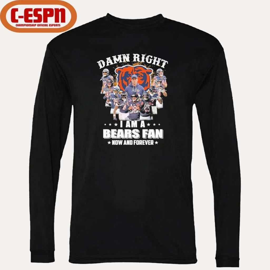 Damn Right I Am A Chicago Bears Fan Now And Forever Playoffs Shirt