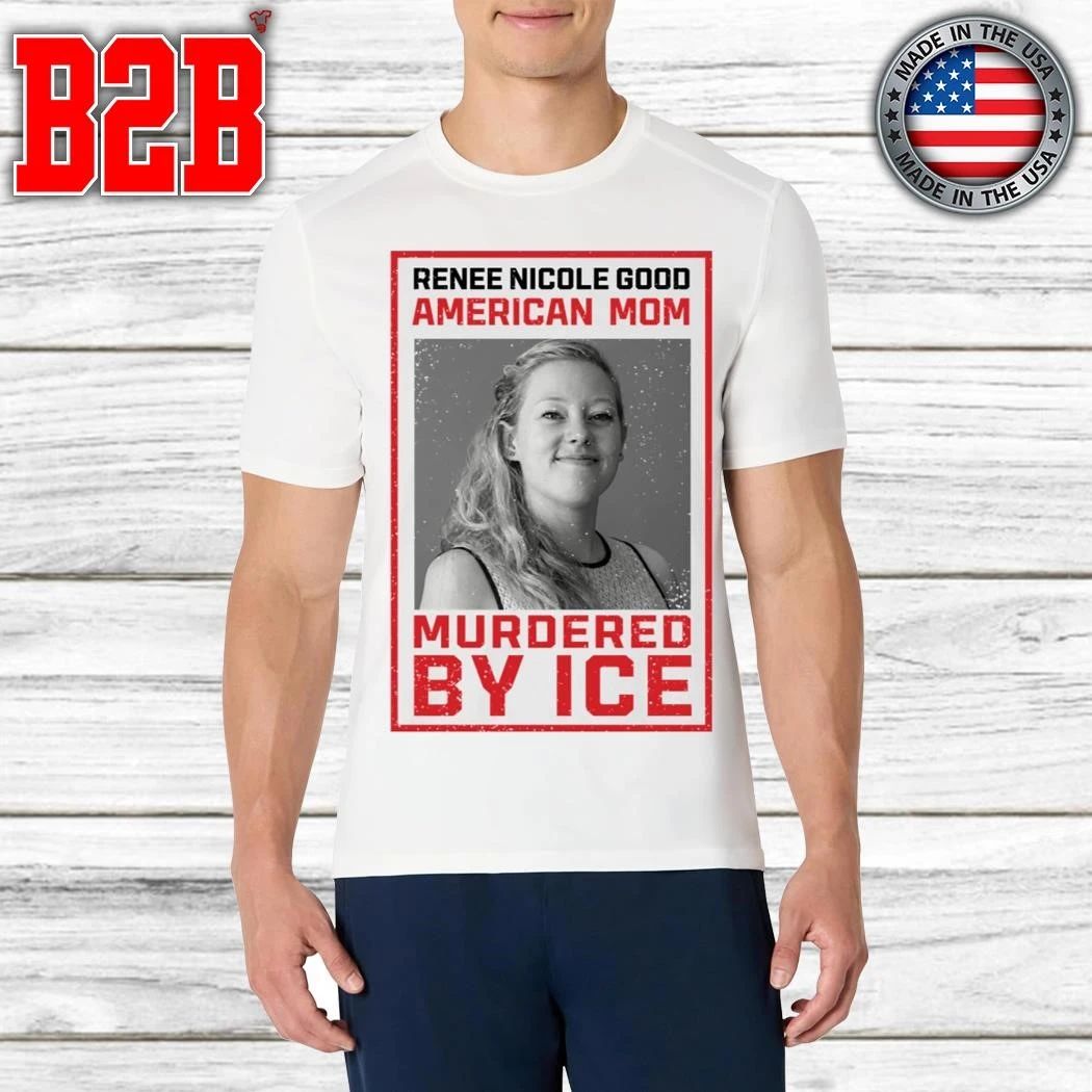 Renee Nicole Good American Mom Murdered By Ice Shirt