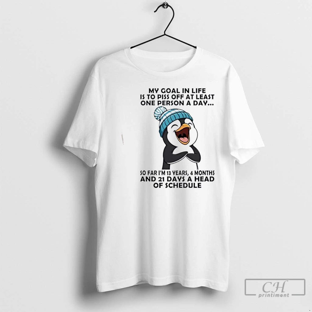 Classic Penguin My Goal In Life Is To Piss Off At Least One Person