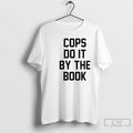 Premium Kelly Meeker Cops Do It By The Book T Shirts