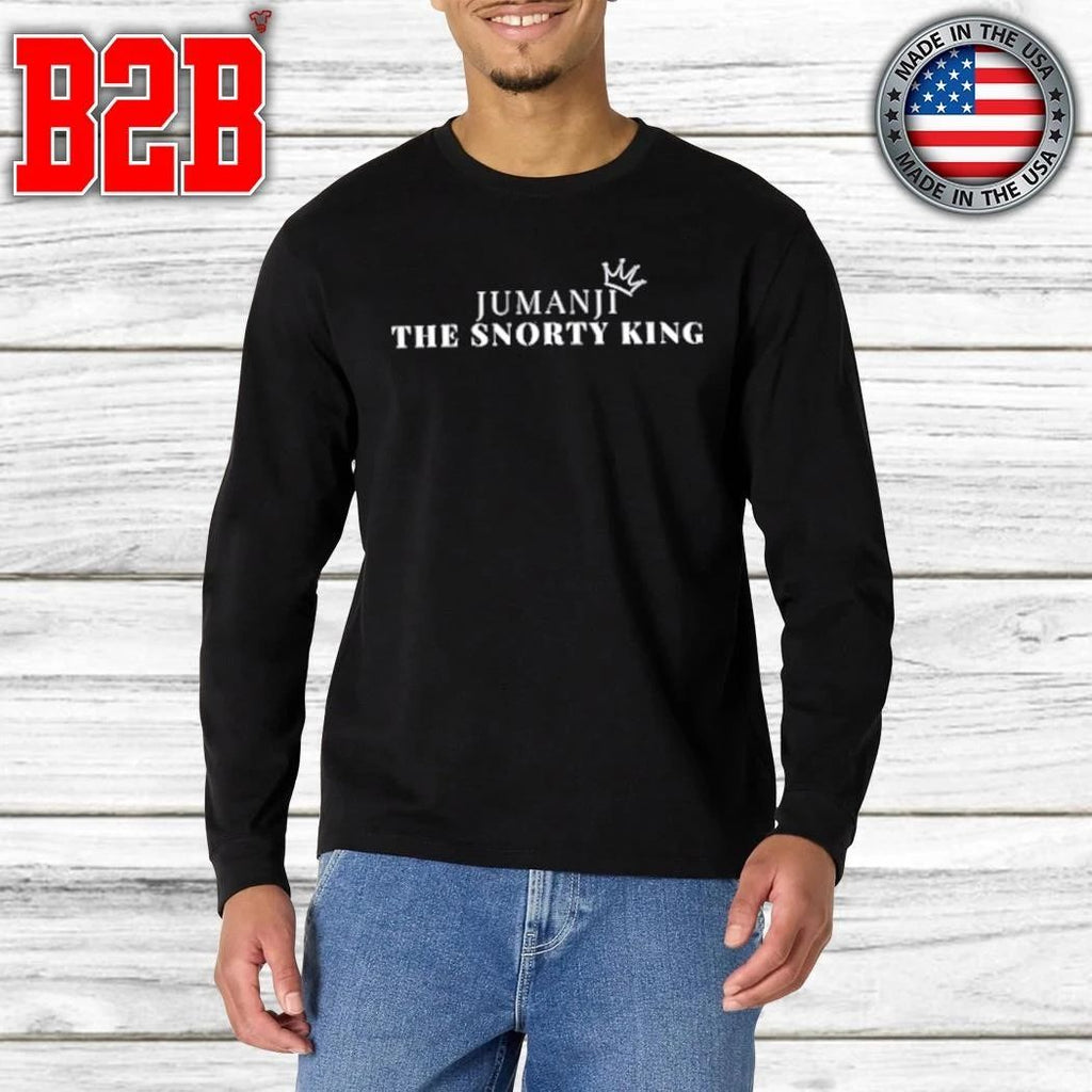 Jumanji The Snorty King Himself Shirt