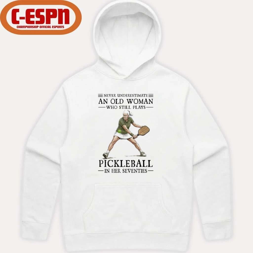 Never Underestimate An Old Woman Who Still Plays Pickleball In Their Seventies 2026 Shirt