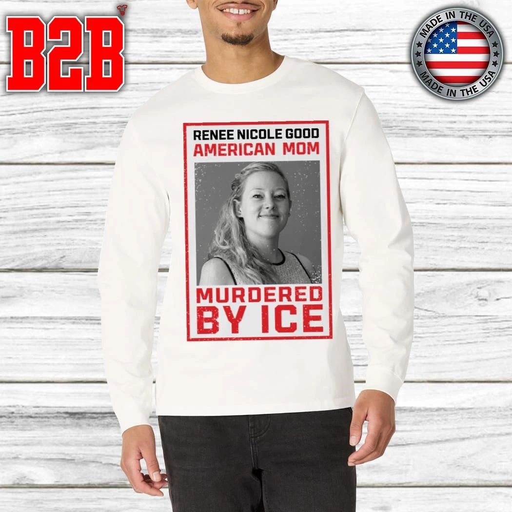 Renee Nicole Good American Mom Murdered By Ice Shirt