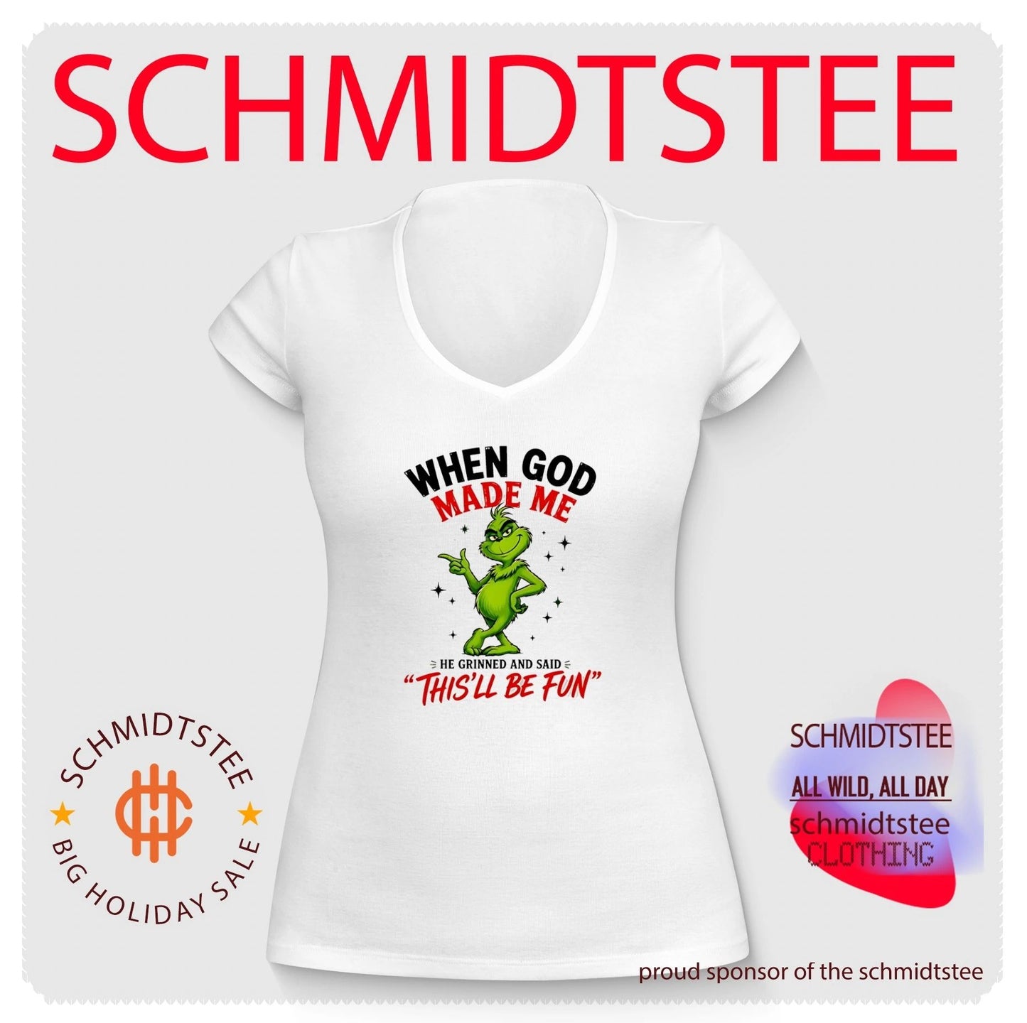 When God made me he grinned and said this’ll be fun Grinch shirt