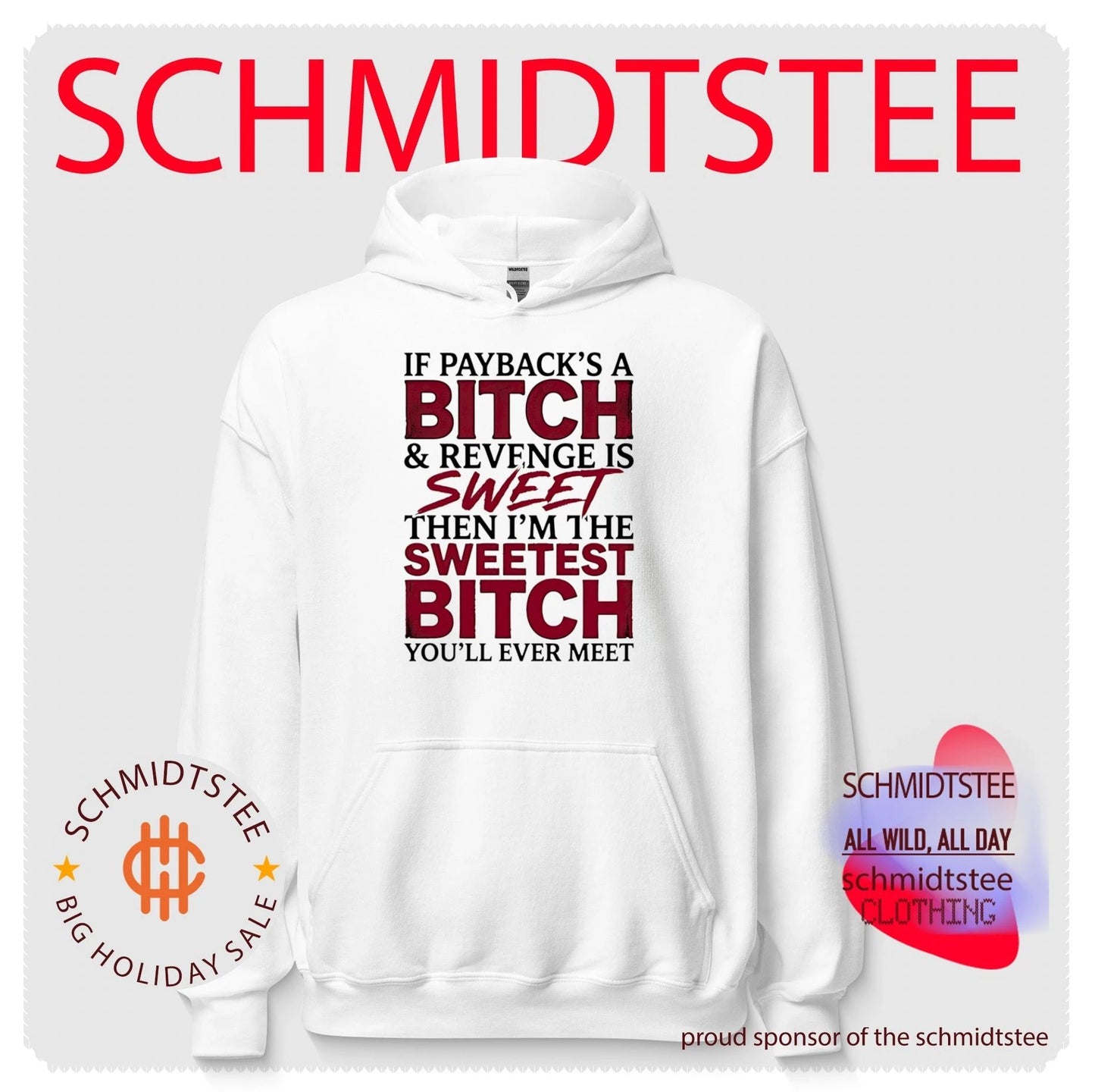 If payback’s a bitch and revenge is sweet then i’m the sweetest bitch you’ll ever meet shirt
