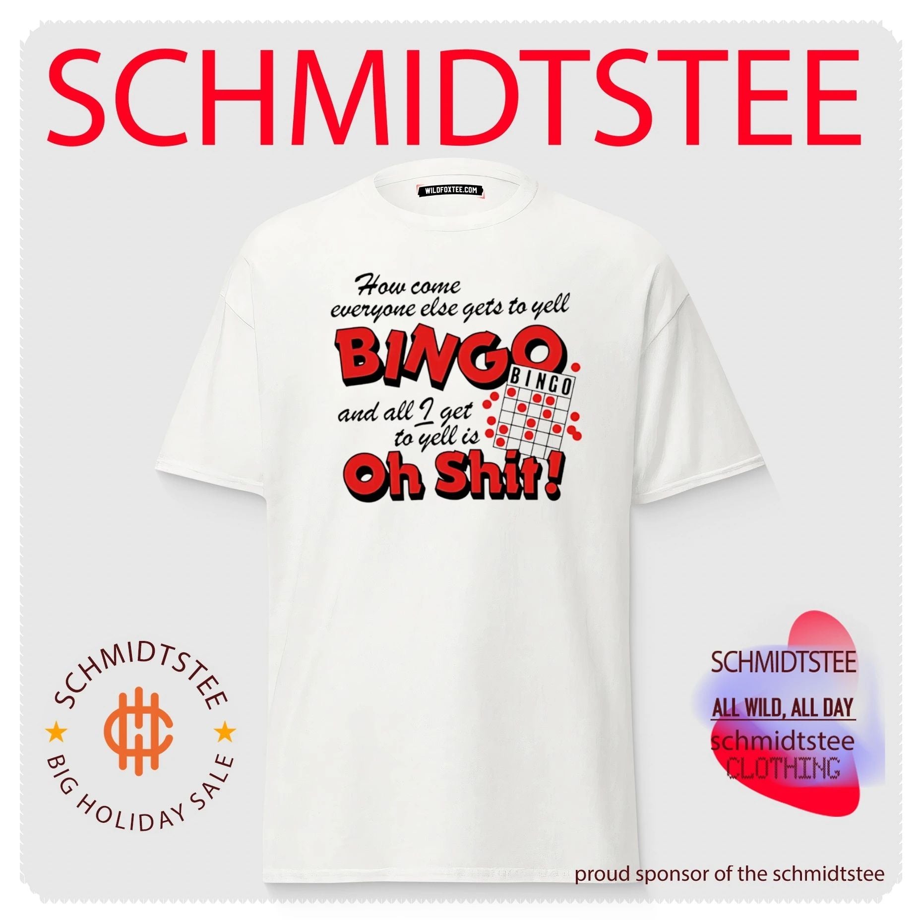 How come everyone gets to yell bingo and all I get to yellis oh shit shirt